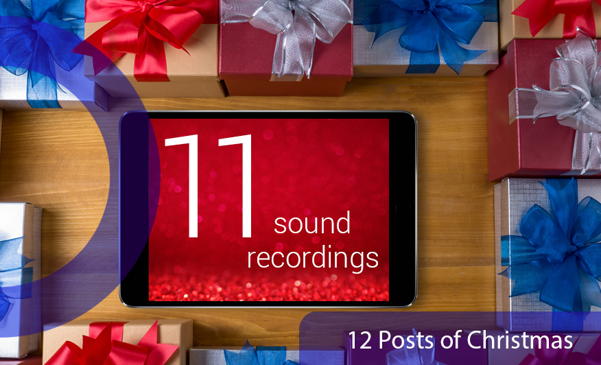 12 Posts of Christmas. An image of an iPad surrounded by presents. Text on the iPad says 11 sound recordings.