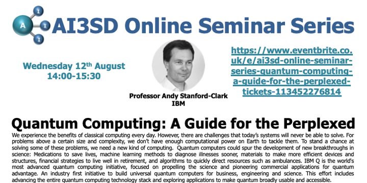 Read more about the article 12/08/2020 – AI3SD Online Seminar Series: Quantum Computing: A Guide for the Perplexed – Professor Andy Stanford-Clark