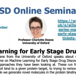 04/09/2020 – AI3SD Online Seminar Series: Machine Learning for Early Stage Drug Discovery – Professor Charlotte Deane