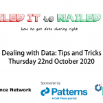 22/10/2020 – Failed it to Nailed it! How to get data sharing right! – Dealing with Data: Tips & Tricks