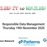 19/11/2020 – Failed it to Nailed it! How to get data sharing right! – Responsible Data Management: Legal & Ethical Aspects