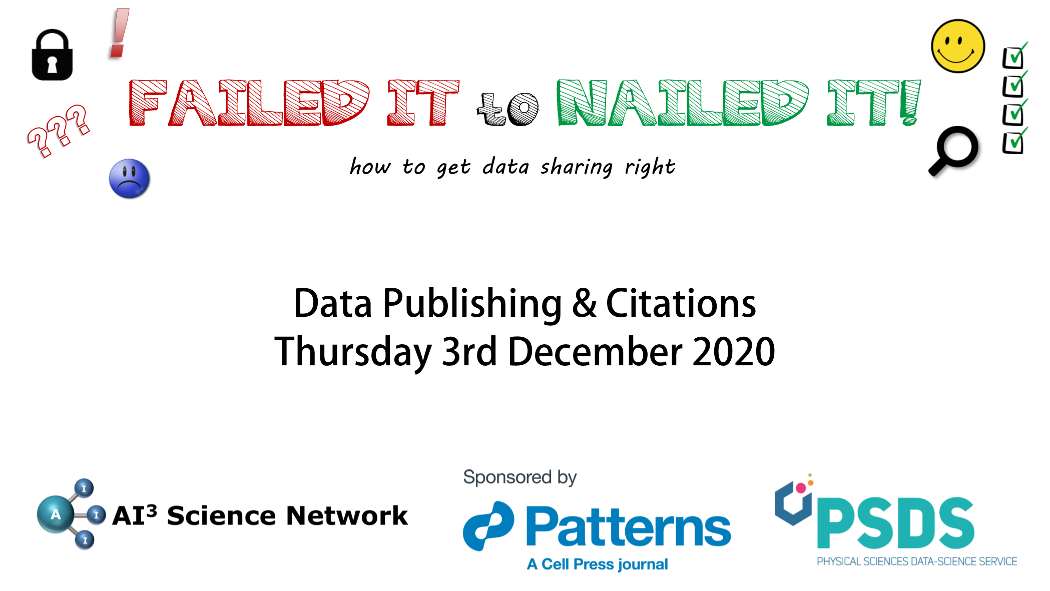 Read more about the article 03/12/2020 – Failed it to Nailed it! How to get data sharing right! – Data Citations & Publishing