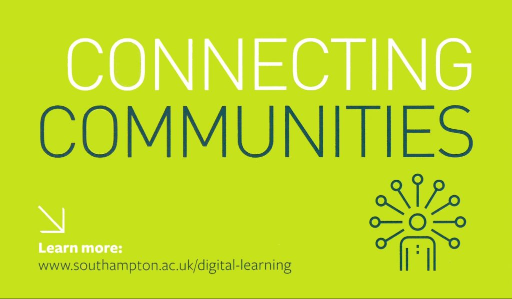 Connecting Communities postcard - Learn more: www.southampton.ac.uk/digital-learning