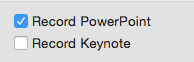 Record PowerPoint ticked, Record Keynote unticked