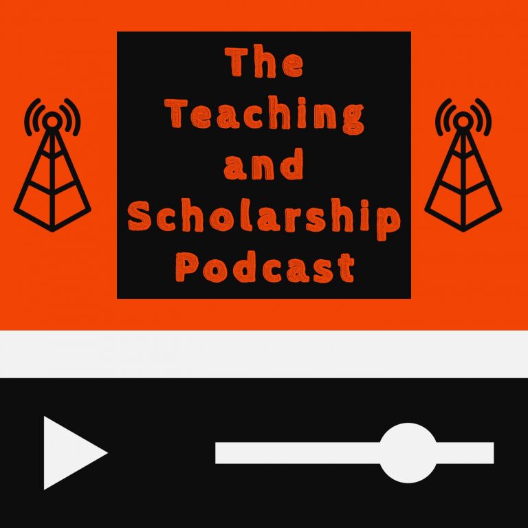 The Teaching and Scholarship Podcast